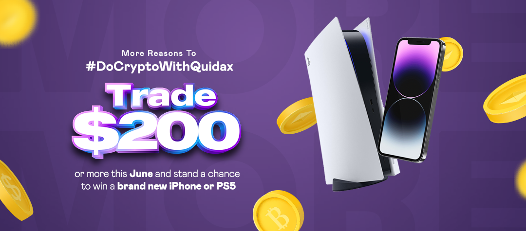 Win an iPhone or PS5 when you trade with $200 on Quidax